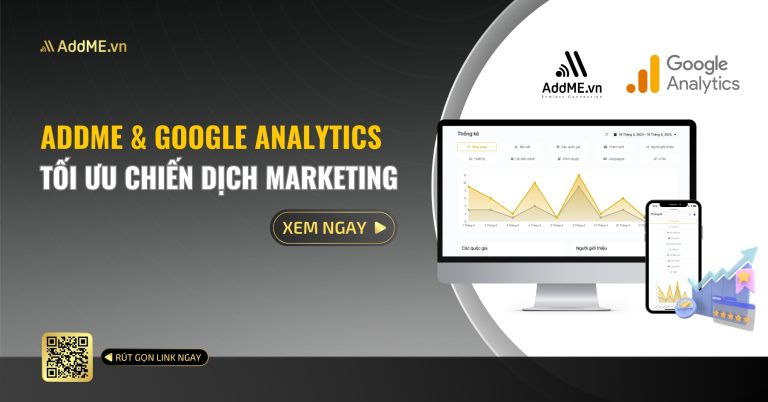 ADDME & GOOGLE ANALYTICS: TỐI ƯU CHIẾN DỊCH MARKETING